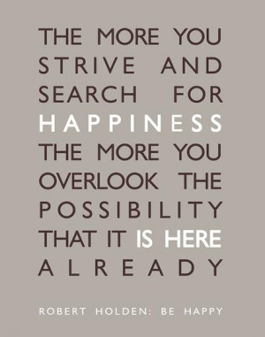 Find happiness in your daily life and the negative will seem more ...