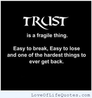 Trust is a fragile thing