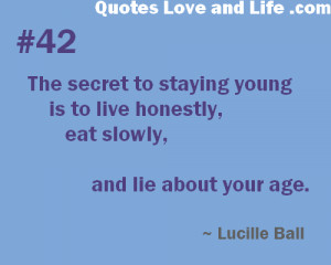Live quotes..The secret to staying young