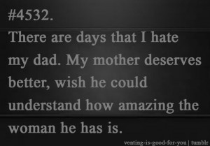 Hate My Father Quotes I hate my dad quotes