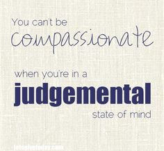 ... quote via let s give today judges being judgemental quotes your mind