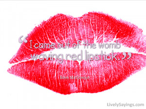 Red Lipstick Quotes Sayings Famous short quotes about