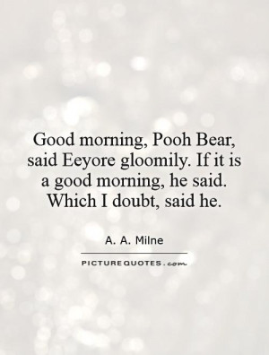 Good Morning Quotes Winnie The Pooh Quotes A A Milne Quotes
