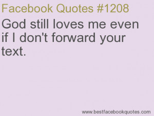 ... if I don't forward your text.-Best Facebook Quotes, Facebook Sayings