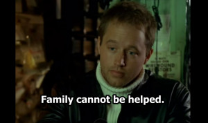 Family cannot be helped. – Sergei