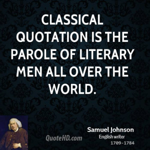 Classical quotation is the parole of literary men all over the world.