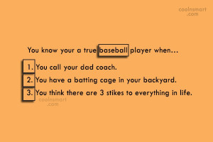 Baseball Quote: You know your a true baseball player...