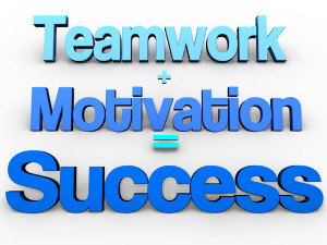 Teamwork + Motivation = Success.