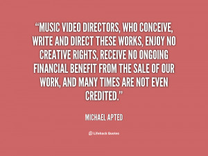 quote Michael Apted music video directors who conceive write and 61009