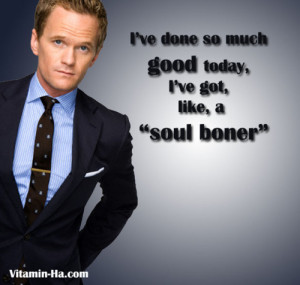 How I Met Your Mother 30 Day ChallengeDay 30- Favorite Barney quote