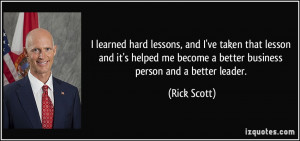 hard lessons, and I've taken that lesson and it's helped me become ...