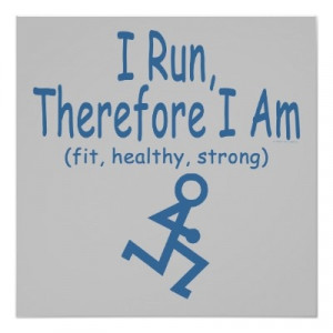 Running I Run Therefore I Am Fit Healthy Strong