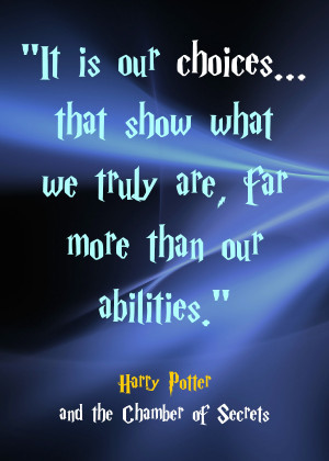 Quote It Is Our Choices Harry Potter