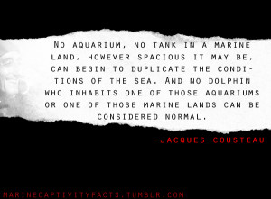 at 6pm tagged jacques cousteau marine mammal dolphin captivity quote ...