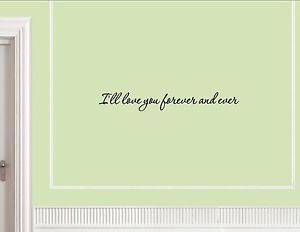 ... love you forever and ever Vinyl wall decals quotes sayings word #0468