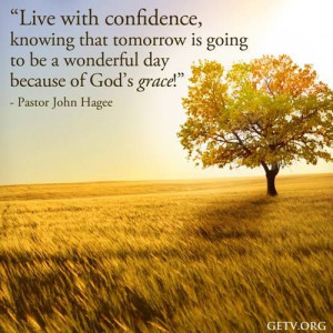 ... to be a wonderful day because of God's grace! ~John Hagee Ministries