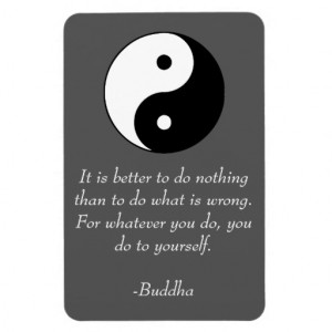 Buddha - Famous Quotes - Do Nothing Wrong Vinyl Magnets