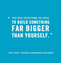 Inspirational quote courtesy of American entrepreneur Seth Godin. For ...