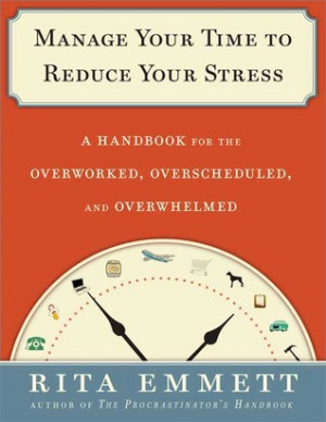 ... Stress: A Handbook for the Overworked, Overscheduled, and Overwhelmed