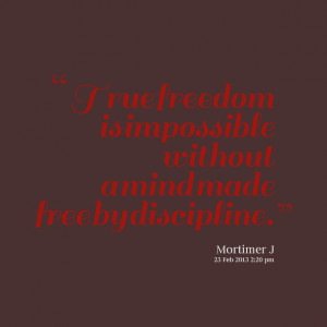 Quotes Picture: true freedom is impossible without a mind made free by ...