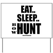 Eat Sleep Bow Hunt Yard Sign for