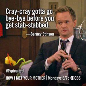 Bad Crazy Quote - how-i-met-your-mother Photo