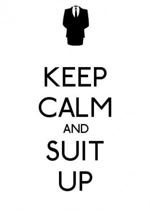 keep calm and suit up, quotes, mens fashion