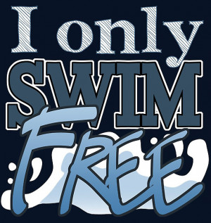 ... › Portfolio › I only Swim FREE - Iwatobi Swim Club Anime Quote
