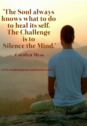... . The challenge is to silence the mind - Wisdom Quotes and Stories