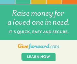 ... Loved One in Need. It's Quick, Easy, and Secure at GiveForward.com