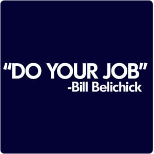 New Design “Do Your Job” -Bill Belichick