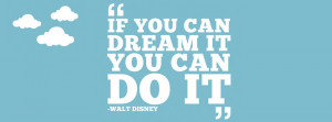 walt-disney-quote-if-you-can-dream-it-you-can-do-it-facebook-cover.jpg