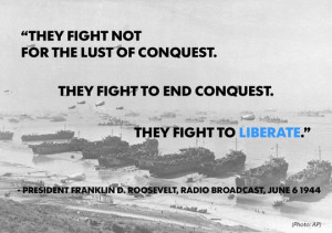 They fight not for the lust of conquest. They fight to end conquest'