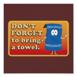 dont_forget_to_bring_a_towel_poster-rc8099d8ead9945be971ea58578bb22d3 ...