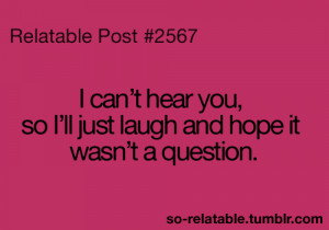 can't hear you, so i'll just laugh and hope it wasn't a question.