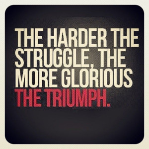 Trust your struggle. Strive. Work hard. Wise words. Motivation. Quotes ...