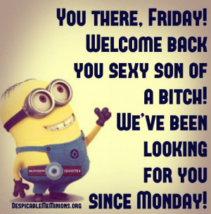 Funny Friday Quotes - Welcome back Friday