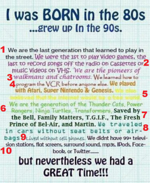 was born in the 80s... grew up in the 90s. A break down of LIES!