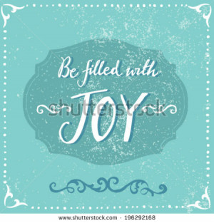 Be Filled with Joy Quote Typographic Background Design - stock vector