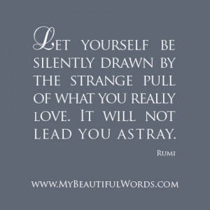 Let Yourself be Silently Drawn...