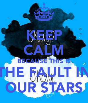 keep-calm-because-this-is-the-fault-in-our-stars.png