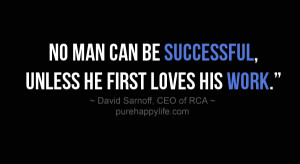 CEO Quote: No man can be successful, unless he first…