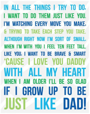 Such a sweet quote for a little boy! My husband would be such a great ...