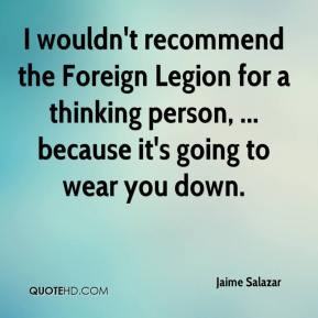 Jaime Salazar - I wouldn't recommend the Foreign Legion for a thinking ...