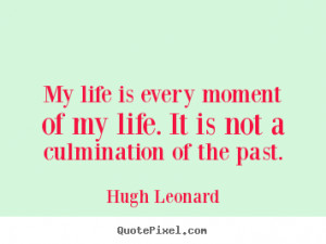 ... hugh leonard more life quotes success quotes inspirational quotes love