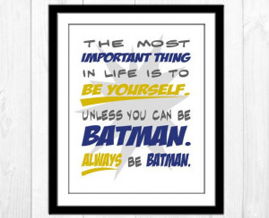 ... Always Be Batman - 8x10 Typography Quote Poster Print Home Decor