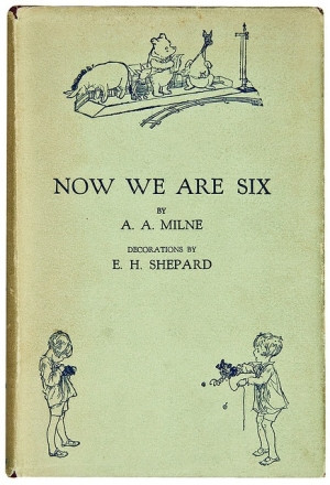 Now we are six by A.A. Milne, illustrations by E. H. Shepard by ...