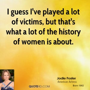 jodie-foster-jodie-foster-i-guess-ive-played-a-lot-of-victims-but.jpg
