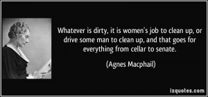 Whatever is dirty, it is women's job to clean up, or drive some man to ...