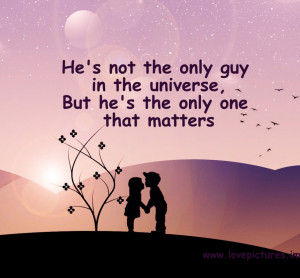 He’s not the only boy in the universe, but he’s the only one that ...